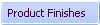 Finishes